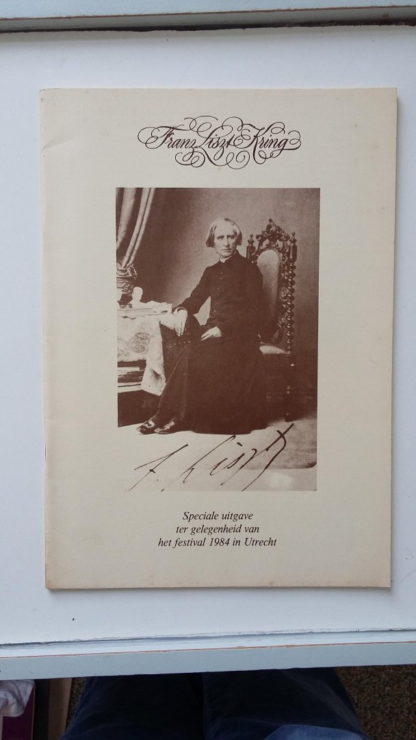 Hasselt, Luc van - De Liszt Kring - Nummer 6 - oktober 1984 - Speciale uitgave ter gelegenheid van het festival 1984 in Utrecht