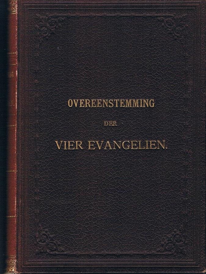 Robinson, Dr/ - Overeenstemming der Vier Evangelién of De Gewijde Verhalen van het Leven, Lijden en Sterven