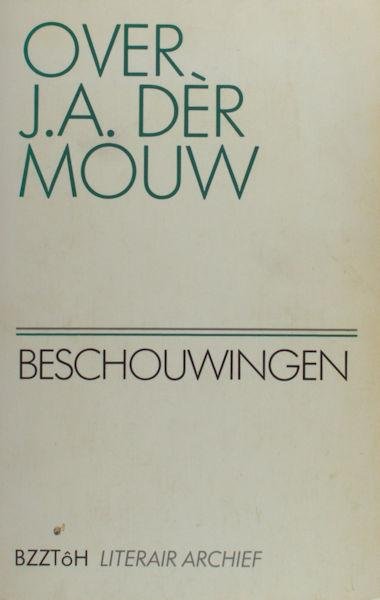Der Mouw - Fresco, Marcel. - Over J.A. Dèr Mouw. Beschouwingen.