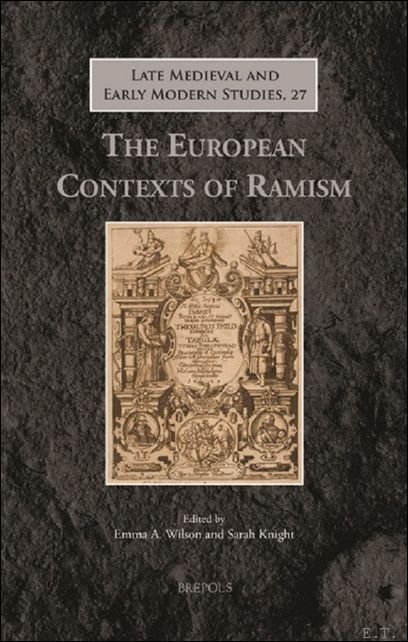 Emma Annette Wilson, Sarah Knight (eds) - European Contexts of Ramism