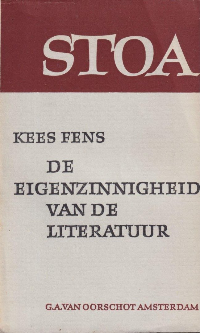 Fens, Kees - De eigenzinnigheid van de literatuur: Opstellen en kritieken