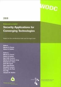 TEEUW, WOUTER B. /VEDDER, ANTON H. ( EDITORS) - Security applications for converging technologies. Impact on the constitutional state and the legal order