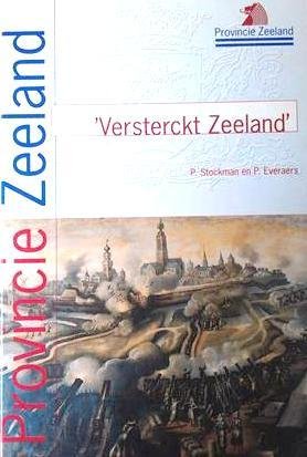 STOCKMAN P., EVERAERS P. - Versterckt Zeeland (zoekhulp: Versterkt Zeeland)