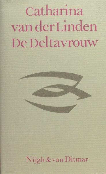 Linden, Catharina van der. - De Deltavrouw.