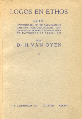 Oyen, Dr. H. van - Logos en Ethos (Inaugurele rede RU-Groningen 25-04-1942)
