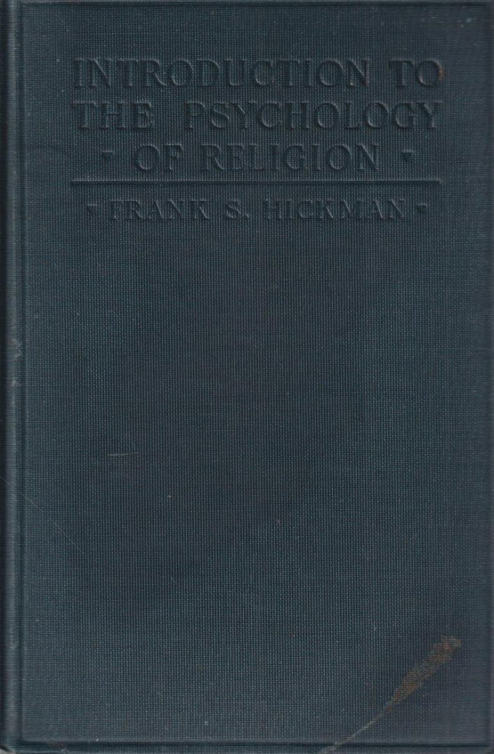 Hickman, Frank S. - Introduction to the Psychology of Religion
