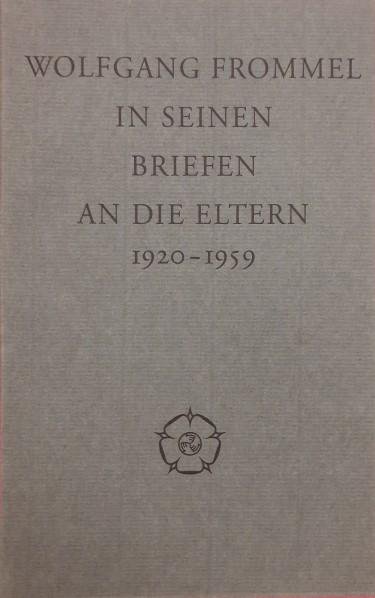 FROMMEL, WOLFGANG. & BOCK, CLAUS VICTOR. - Wolfgang Frommel in seinen Briefen an die Eltern 1920 - 1959.