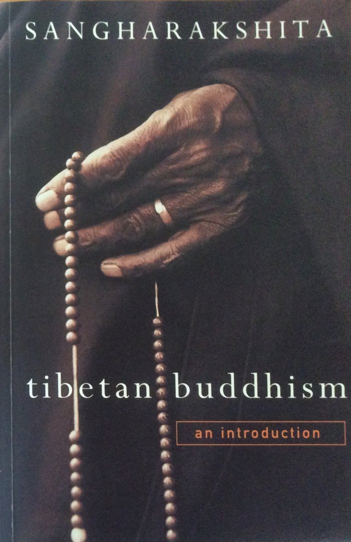 Sangharakshita - Tibetan Buddhism; an introduction
