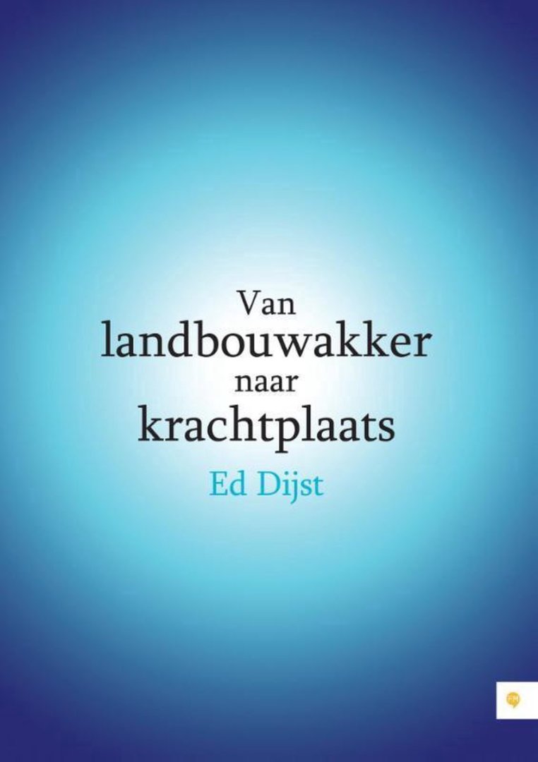 Van landbouwakker naar krachtplaats