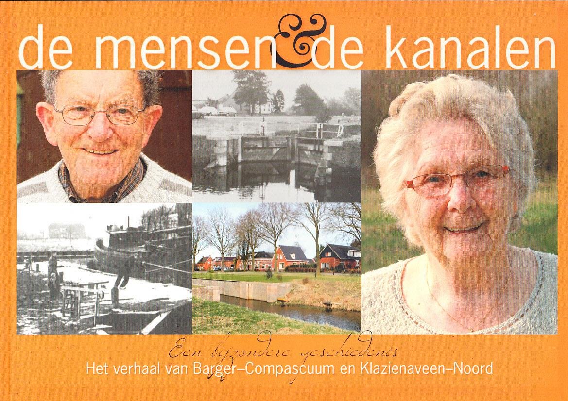 Maurits Foorthuis - De Mensen & De Kanalen Het verhaal van Barger-Compascuüm en Klazienaveen-Noord
