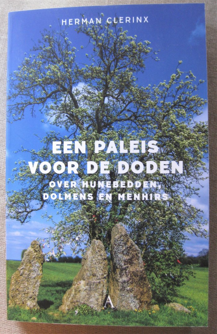 Clerinx, Herman - Een paleis voor de doden  -  Over hunebedden, dolmens en menhirs