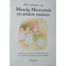 Potter, Beatrix - Alle verhalen van Minetje Miezemuis en andere muizen.