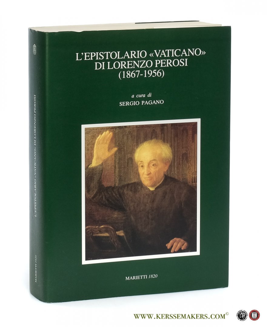 Perosi, Lorenzo. - L'epistolario "Vaticano" (1867-1956). A cura di Sergio Pagano.