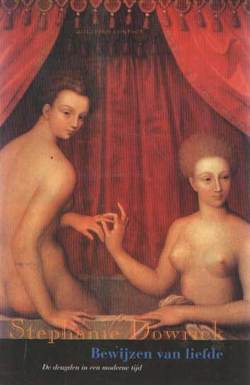 Dowrick, Stephanie - Bewijzen van liefde. De deugden in een moderne tijd