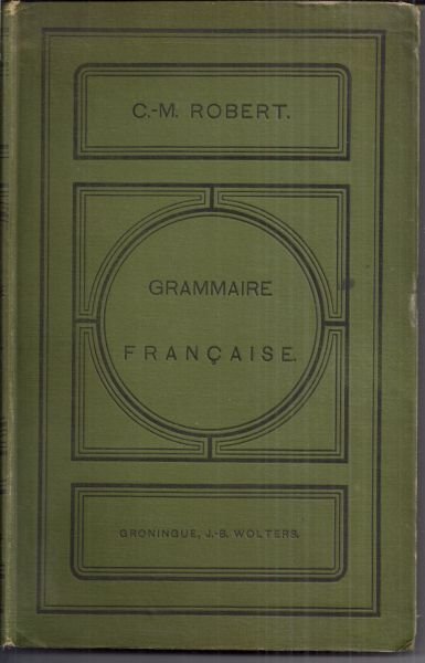 Robert, C.-M. - Grammaire Fran?aise