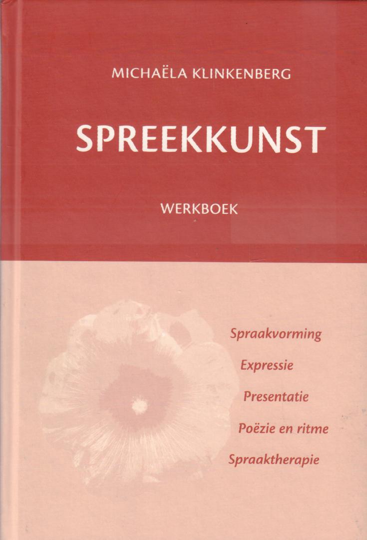 Klinkenberg, Michaëla - Spreekkunst (Werkboek), Spraakvorming / Expressie / Presentatie / Poëzie en Ritme / Spraaktherapie, 391 pag. hardcover, gave staat (nieuwstaat)