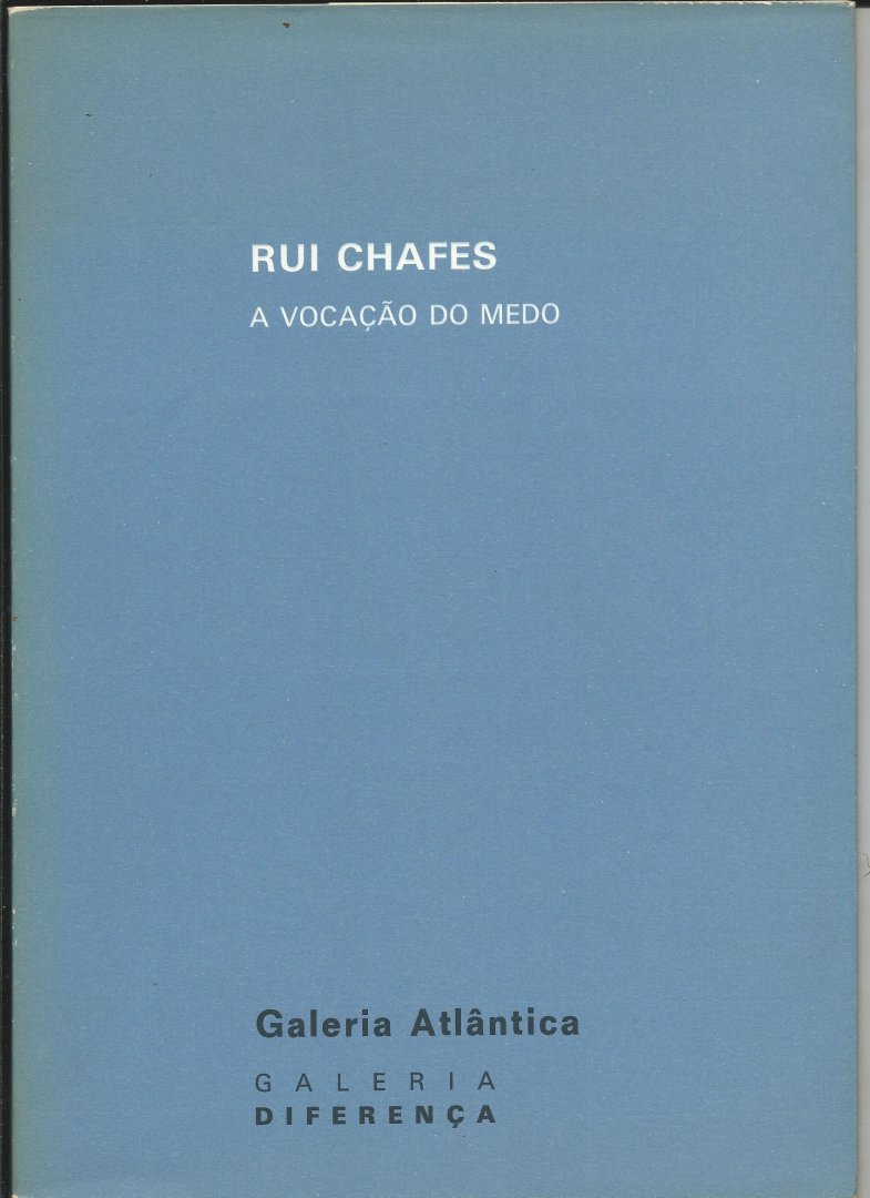Chafes, Rui - Rui Chafes. A vocacao do medo.