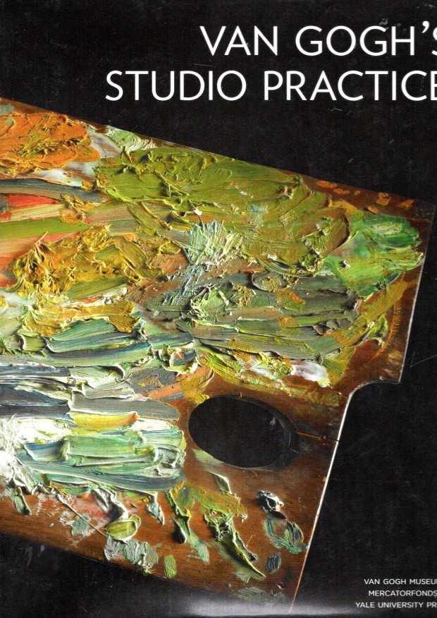 Van GOGH - Marije VELLEKOOP, Muriel GELDOF, Ella HENDRIKS, Leo JANSEN & Alberto de TAGLE - Van Gogh's Studio Practice.