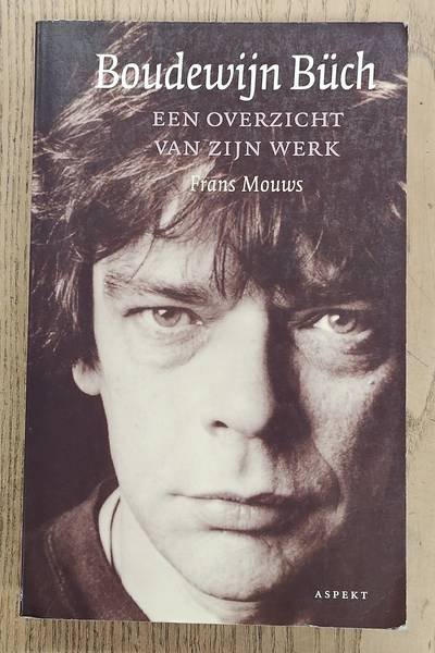 MOUWS, FRANS. BüCH, BOUDEWIJN. - Boudewijn Maria Ignatius Büch. Een overzicht van zijn werk.