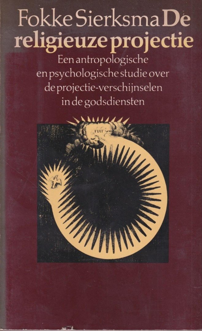 Sierksma, Fokke - De religieuze projectie: Een antropologische en psychologische studie over de projectie-verschijnselen in de godsdiensten