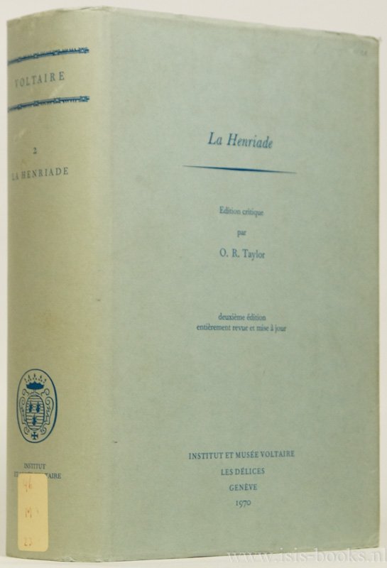 VOLTAIRE - La Henriade. Edition critique par O.R. Taylor. Deuxième édition entièrement revue et mise à jour.