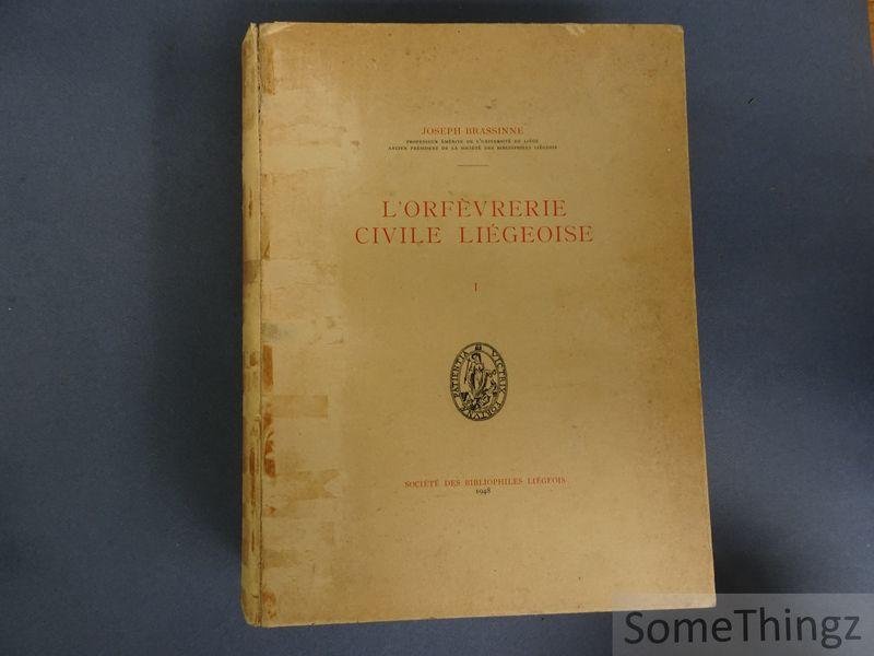 Joseph Brassinne. - L'orfevrerie civile liégeoise Tome I. [N° 159 de 165 exemplaires.]