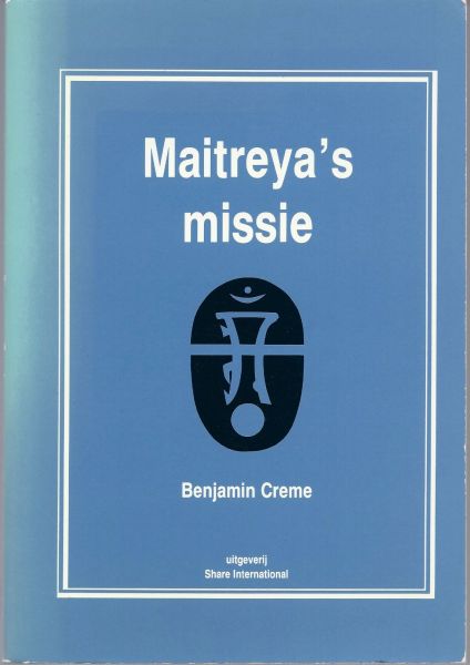 Creme, Benjamin - Maitreya's missie