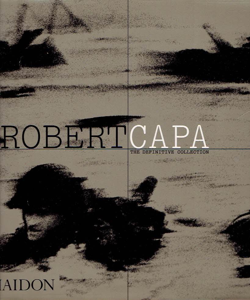 CAPA, Robert - Richard WHELAN - Robert Capa - The Definitive Collection.