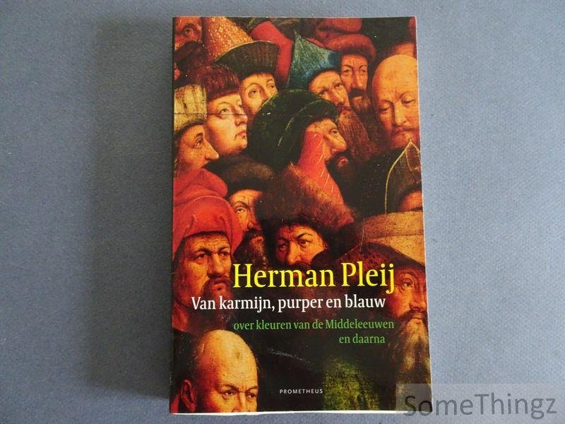 Herman Pleij. - Van karmijn, purper en blauw: over kleuren in de Middeleeuwen en daarna.