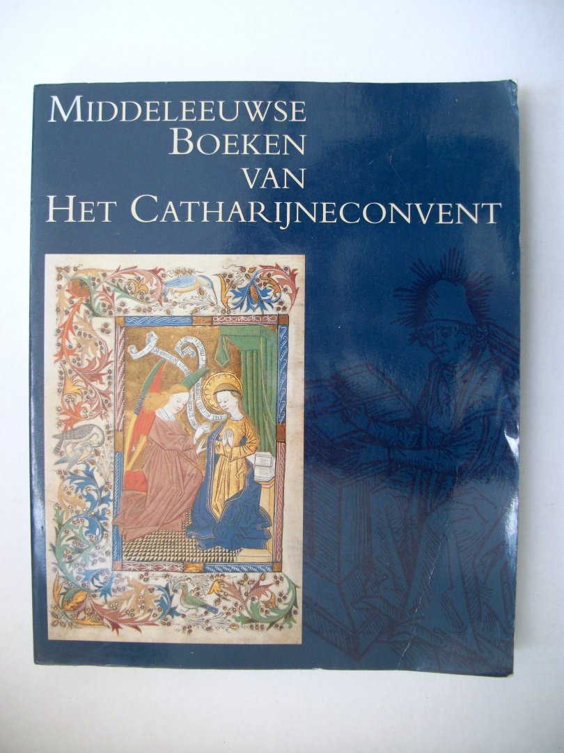 Wustefeld, W.C.M. van, Schooten, C.J.F. van - Middeleeuwse boeken van Het Catharijneconvent