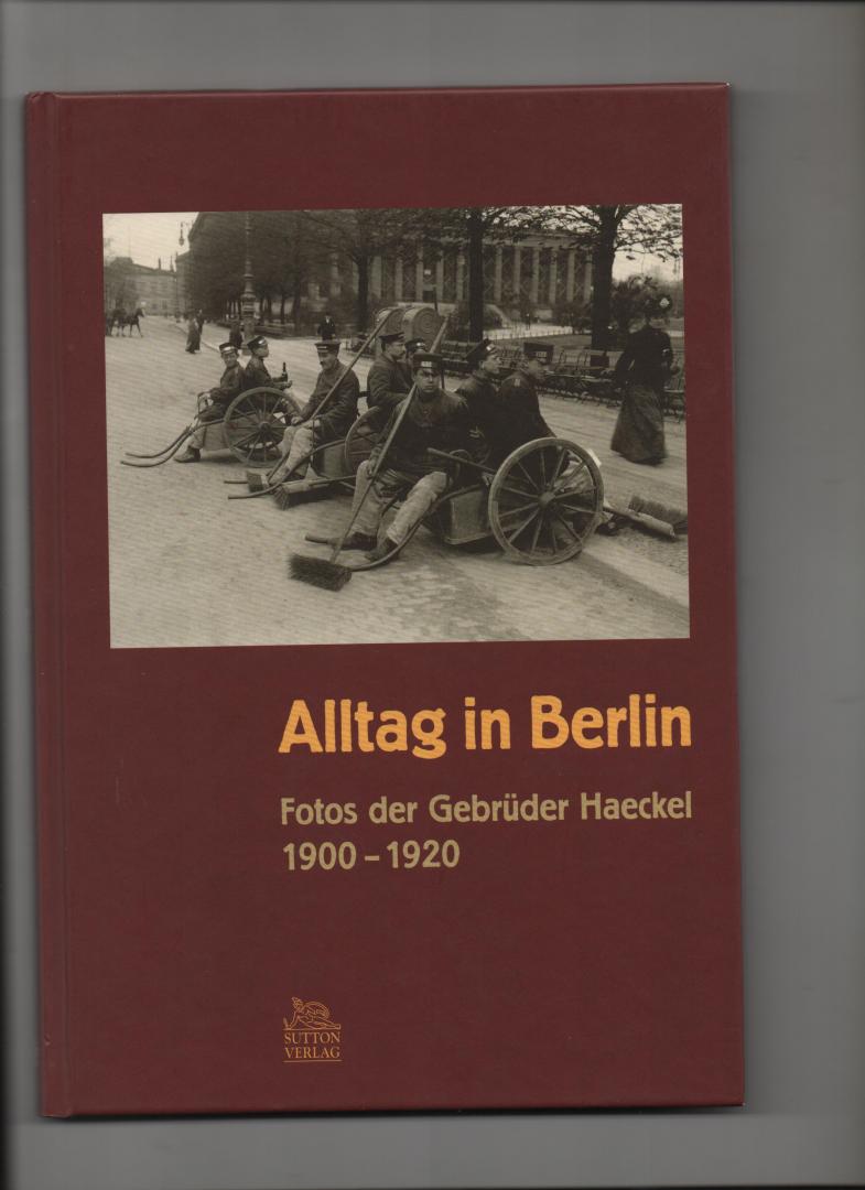 Palm, Dirk (Herausgeber) - Alltag in Berlin. Fotos der Gebrüder Haeckel 1900-1920.