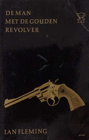 Ian Fleming [omslag: Dick Bruna] - De man met de gouden revolver [Originele titel: The man with the golden gun]