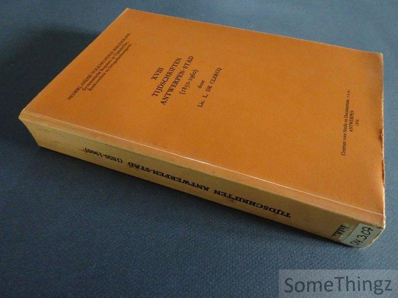 De Clercq, L. - Tijdschriften Antwerpen-Stad (1850-1960) [Nederlandse Volkskundige Bibliografie. Deel XVIII.]