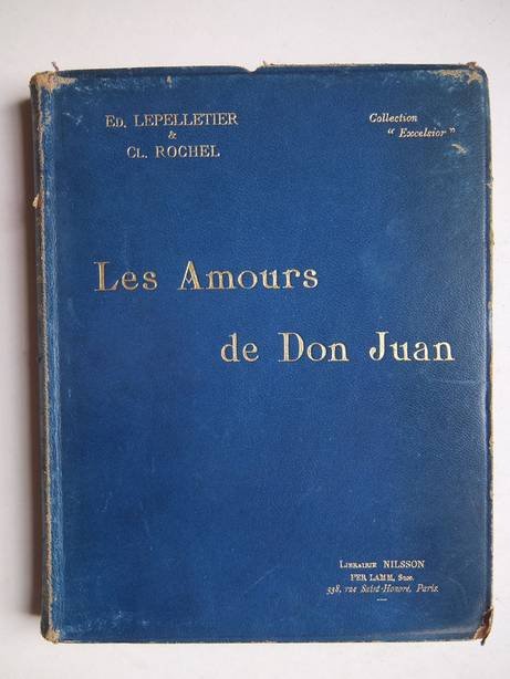 Lepelletier, Ed. & Rochel, Cl.. - Les amours de Don Juan. Roman inédit orné de cent illustrations. obtenues par la photographie d'après nature dont dix planches hors texte.