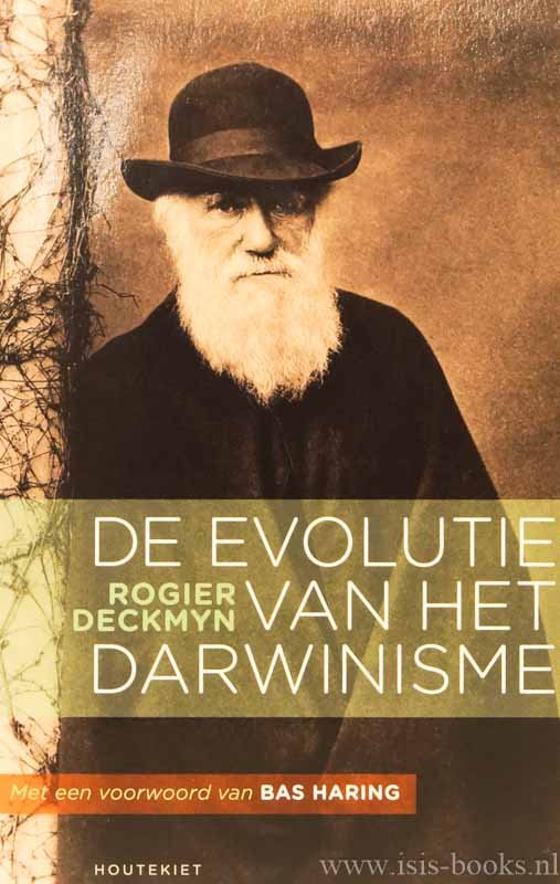 DARWIN, C., DECKMYN, R. - De evolutie van het darwinisme. Met een voorwoord van Bas Haring.