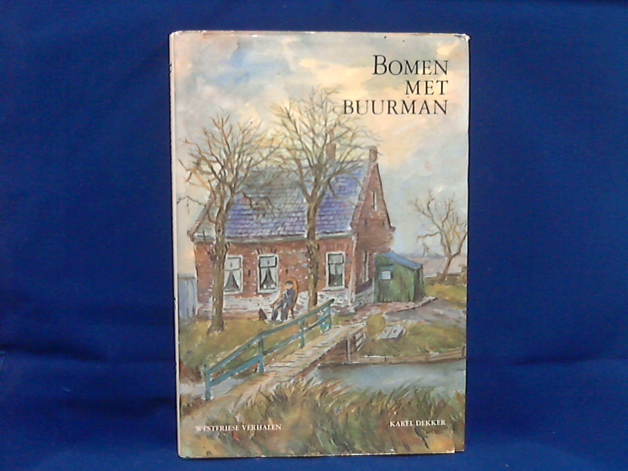 Dekker Karel - Bomen met Buurman, Westfriese verhalen