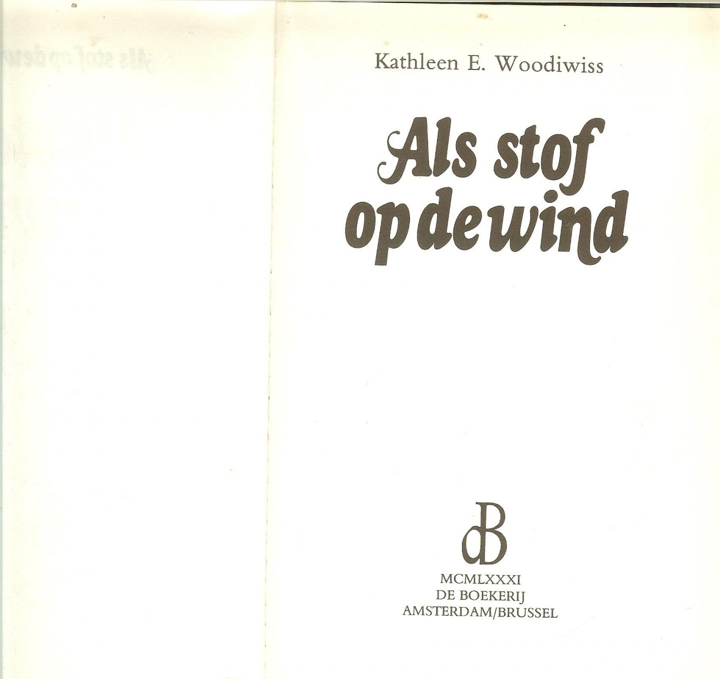 Woodiwiss, Kathleen E  .. Vertaling  door J. F. Niessen - Hossele - Als stof op de Wind