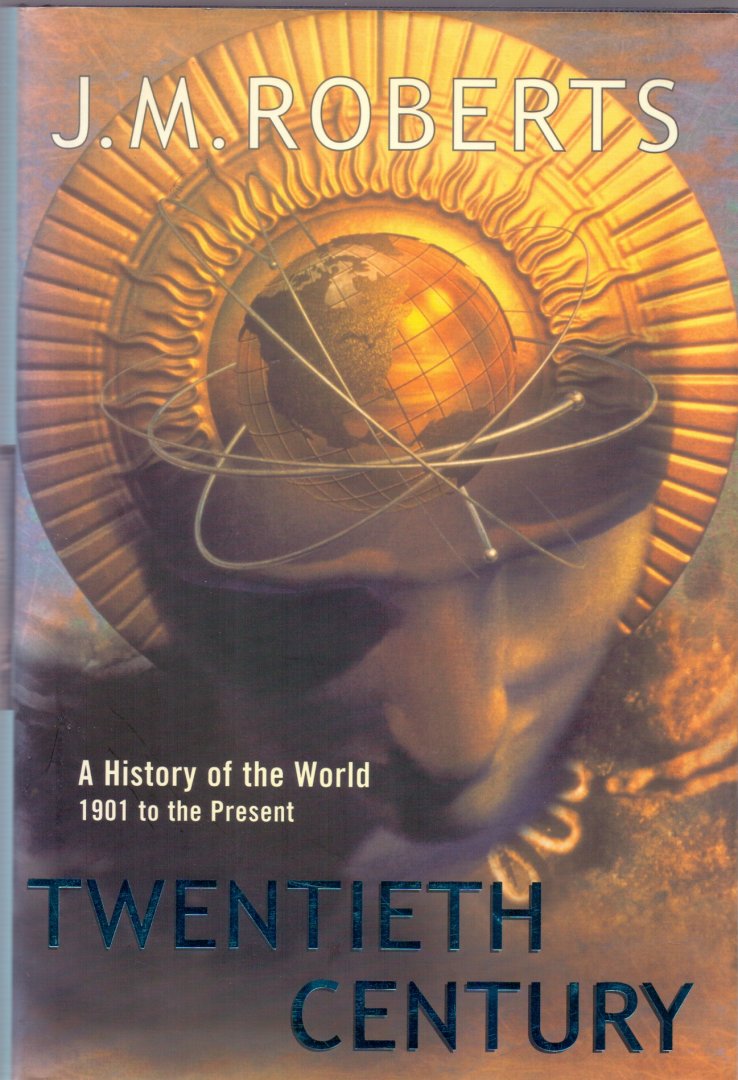 Roberts M.J. (ds1244) - Twentieth Century , the history of the world 1901 to the present