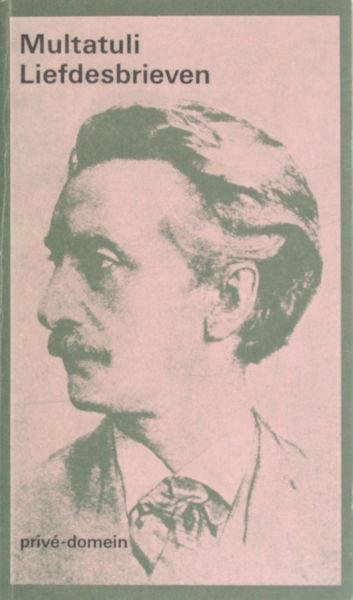 Multatuli. - Liefdesbrieven. Bezorgd en van aantekeningen en een nawoord voorzien door Paul van 't Veer.