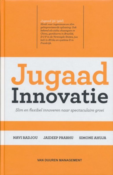 Radjou, Navi / Prabhu, Jaideep / Ahuja, Simone - Jugaad innovatie. Slim en flexibel innoveren naar spectaculaire groei