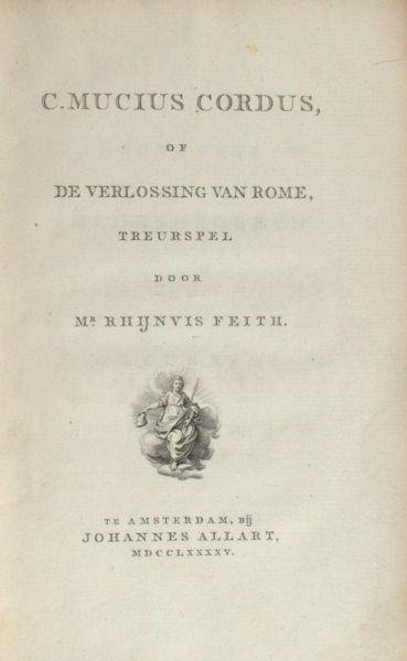 Feith, Rhijnvis. - C. Mucius Cordus of de verlossing van Rome. Treurspel.