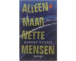 Robert Vuijsje - Alleen Maar Nette Mensen