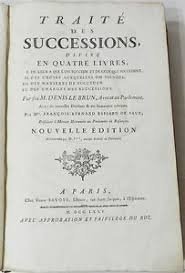 Brun, Denis le, Francois-Bernard Espiard de Saux - Traité des successions, divisé en quatre livres