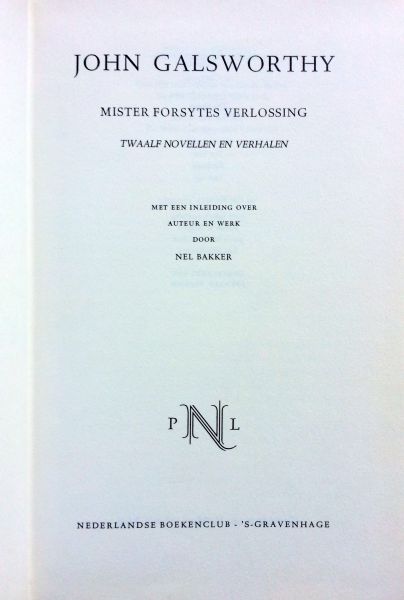 Galsworthy, John - Mister Forsythes verlossing /Twaalf novellen en verhalen (Ex.1)