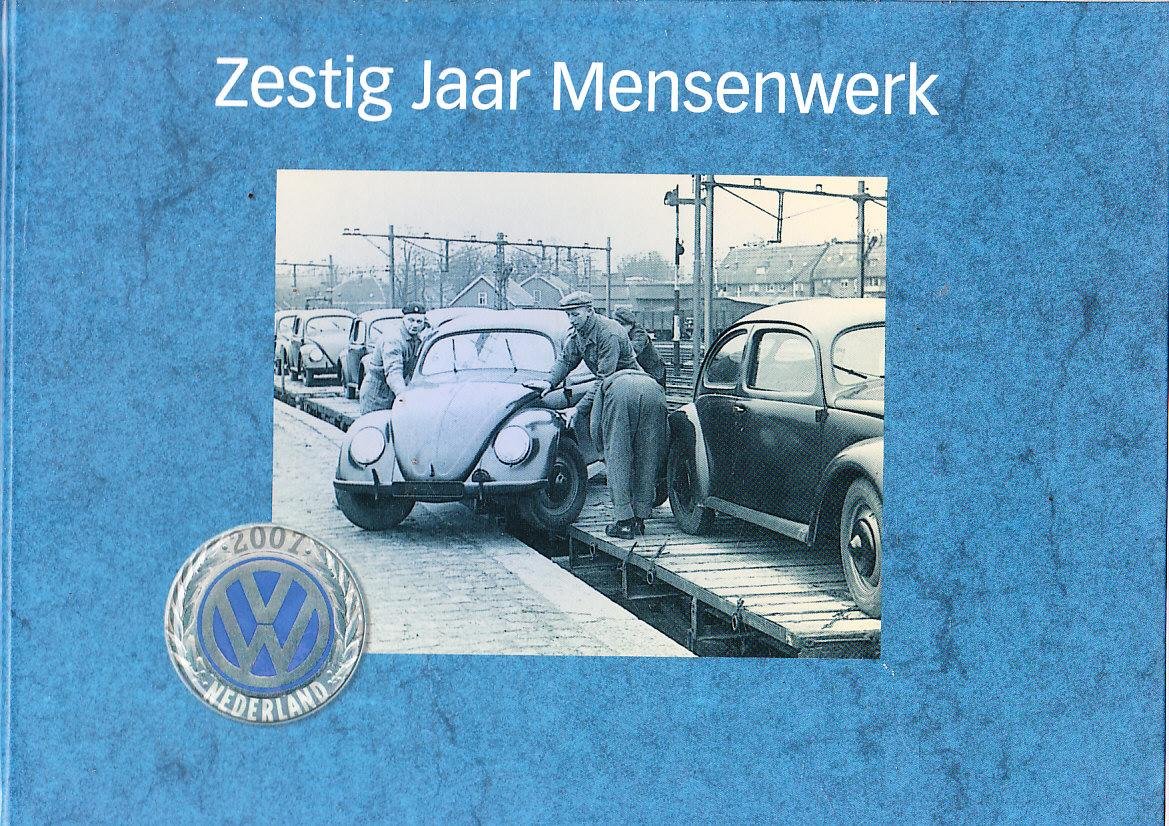 - Zestig jaar mensenwerk (jubileumboek Volkswagen import)