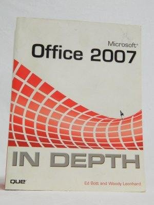 Bott, Ed  & Leonhard, Woody - Microsoft Office 2007 In Depth (2 foto's)