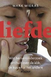 Mieras, Mark - Liefde  wat hersenonderzoek onthult over de klik, de kus en al het andere