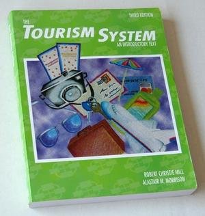 Mill, Robert Christie, and Alastair M Morrison - The Tourism System. An Introductory Text
