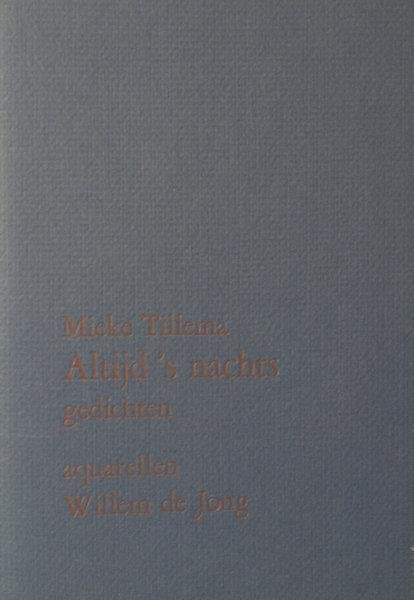 Tillema, Mieke & Willem de Jong. - Altijd 's nachts.