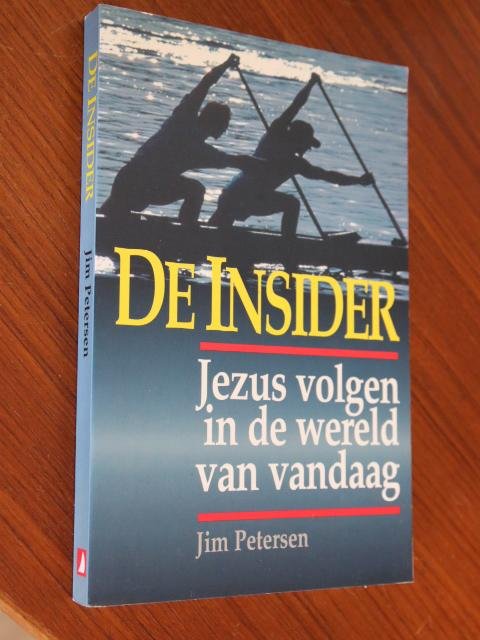 Petersen, Jim - DE INSIDER. Jezus volgen in de wereld van vandaag.
